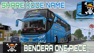 SHARE KODE NAME BENDERA ONE PIECE BERKIBAR XHD ROMBAK JB3 BUSSID VERSION #bussimulatorindonesia 