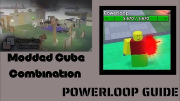 Powerloop boss Guide How To Kill Powerloop Modded Cube Combination