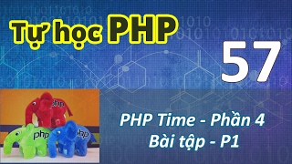 Lập trình PHP - 57 PHP Time - Bài tập - P1