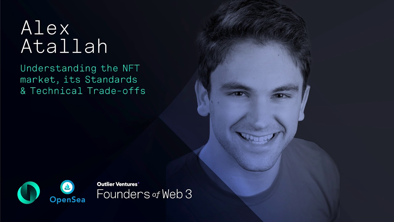 Understanding the NFT Market, its Standards & Technical Trade-offs, with Alex Atallah of OpenSea