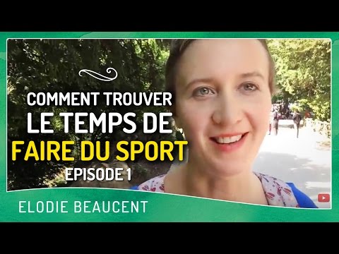 Vidéo: Comment Prendre Le Temps De Faire Du Sport