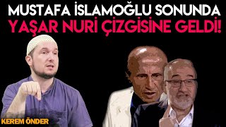 Mustafa İslamoğlu Sonunda Yaşar Nuri Çizgisine Geldi Kerem Önder