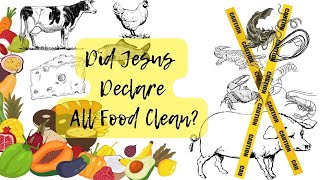 Did Jesus Declare All Food Clean?