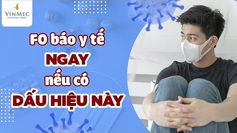 F0 TỰ CÁCH LY ĐIỀU TRỊ Ở NHÀ có 1 trong 8 dấu hiệu này phải báo y tế NGAY