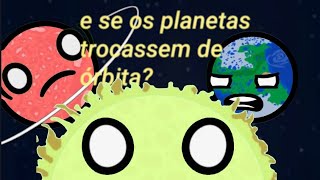 The plane balls o show dos planetas piloto: e se os planetas trocassem de órbita parte 1