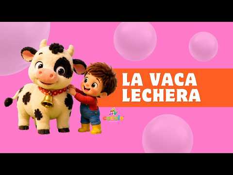 La Vaca Lechera 🐮 Canciones Infantiles Educativas