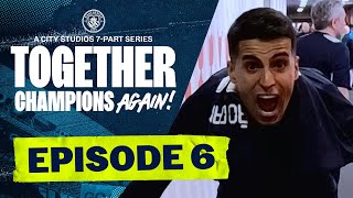 MAN CITY DOCUMENTARY SERIES 2021/22 | EPISODE 6 OF 7 | Together: Champions Again