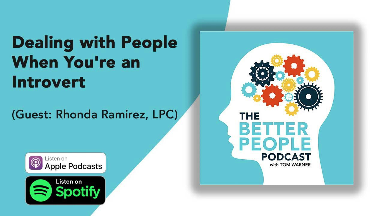 October 26th, 2021 - Dealing with People When You're an Introvert (Guest: Rhonda Ramirez, LPC) October 26th, 2021 - Dealing with People When You're an Introvert (Guest: Rhonda Ramirez, LPC)