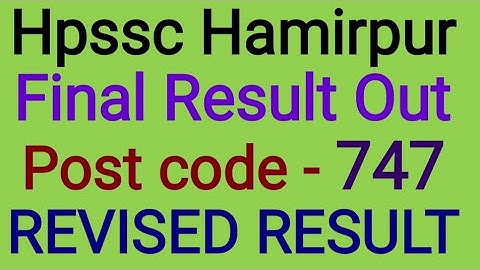 Hpssc Hamirpur Post code - 747REVISED RESULT