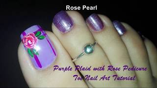 Purple Plaid with Rose Pedicure Nail Art- Toe Nail Art Tutorial | Rose Pearl