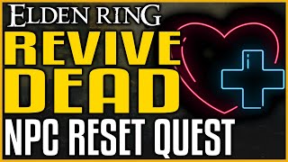 Elden Ring HOW TO REVIVE DEAD NPC THAT YOU KILLED - HOW TO RESET QUESTLINES Details