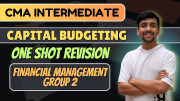 Capital Budgeting Revision | CMA Intermediate group 2 | Financial management