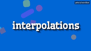 INTERPOLATIONS - HOW TO PRONOUNCE IT? #interpolations