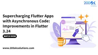 Information Supercharging Flutter Apps with Asynchronous Code: Improvements in Flutter 3.24 Update