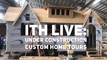 Incredible Tiny Homes LIve:  Under Construction Custom Home Tours