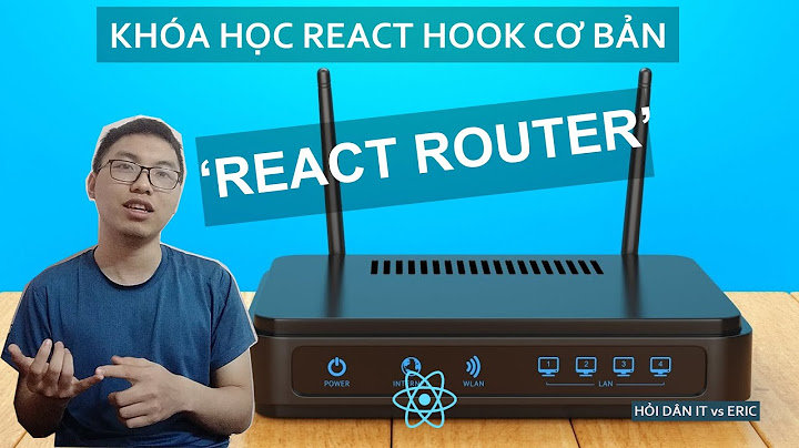 #20 React Router - Điều Hướng Trang Với React Hook | React Season 2 Với Hook Cho Beginner Từ A đến Z