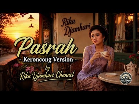 🎵 PASRAH – Ermy Kullit | Keroncong Modern Cover by Rika Djamhari Channel 🎵