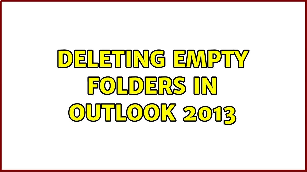 Deleting Empty Folders In Outlook 2013 YouTube