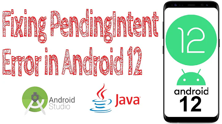 Upgrading to complieSdk 31 and Fixing PendingIntent Error in Android 12 - Android Studio - Java