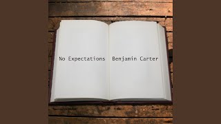 Video thumbnail of "Benjamin Carter - No Expectations"