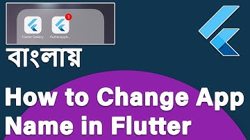 Change App Display Name - Flutter Bangla 2022 (Android & IOS)