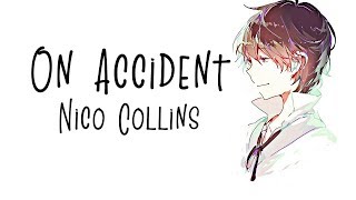 Nightcore → On Accident ♪ (Nico Collins) LYRICS ✔︎