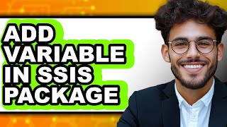 How to Add Variable in Ssis Package - Step by Step