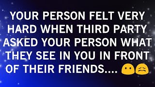 YOUR PERSON FELT VERY HARD WHEN THIRD PARTY ASKED YOUR PERSON WHAT THEY SEE IN YOU IN FRONT OF...😨🫢