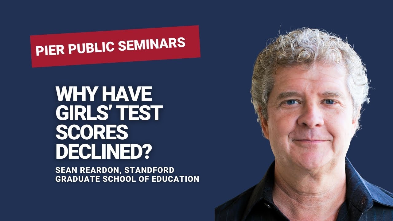 Why Have Girls’ Test Scores Declined Relative to Boys’ in Recent Years? | PIER Public Seminars