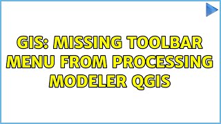 Famous GIS: Missing toolbar menu from Processing Modeler QGIS Net Worth