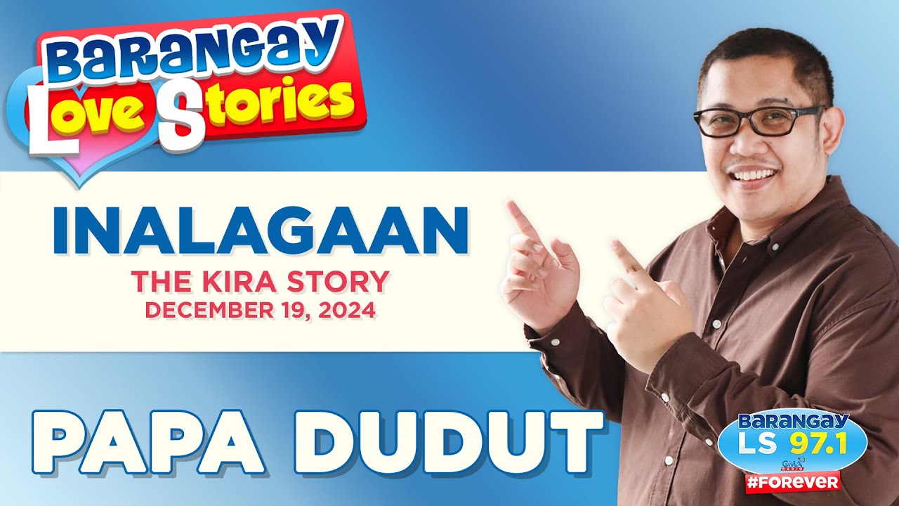 INALAGAAN - KIRA | Papa Dudut | Barangay Love Stories