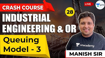 Queuing Model - 3 | Lec 28 | Industrial Engineering & OR (IE & OR) | GATE (ME) 2021 Crash Course