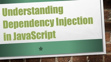Understanding Dependency Injection in JavaScript
