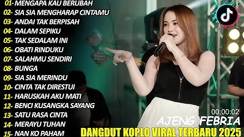 MENGAPA KAU BERUBAH AJENG FEBRIA DANGDUT KOPLO TERBARU FULL ALBUM LAGU JAWA VIRAL 2025! WAKTU DANGDU