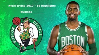 Kyrie Irving - Welcome To Boston - 2017 - 18 Mixtape - Post Malone - Congratulation