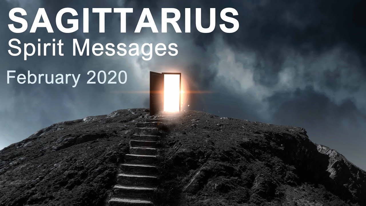 SAGITTARIUS SPIRIT MESSAGES - FEBRUARY 2020  