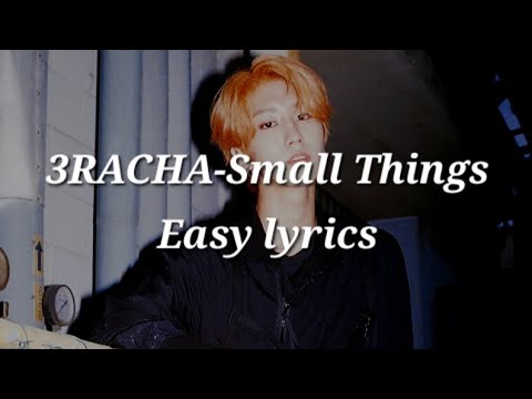 3RACHA-Small Things Easy lyrics