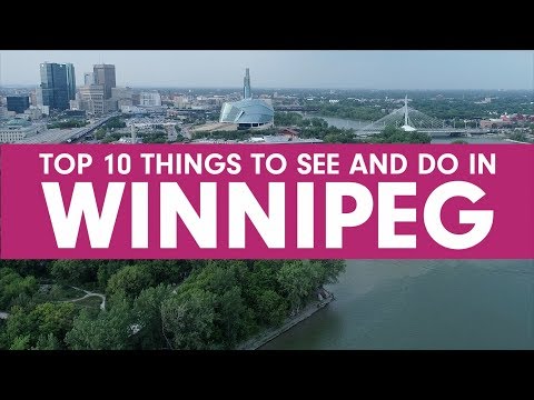 Top 10 things to see and do in Winnipeg