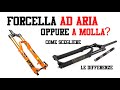 Forcella MTB ad Aria o a Molla: come scegliere