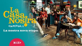 La nostra nova etapa (part 1) | La casa nostra (T1xC1)