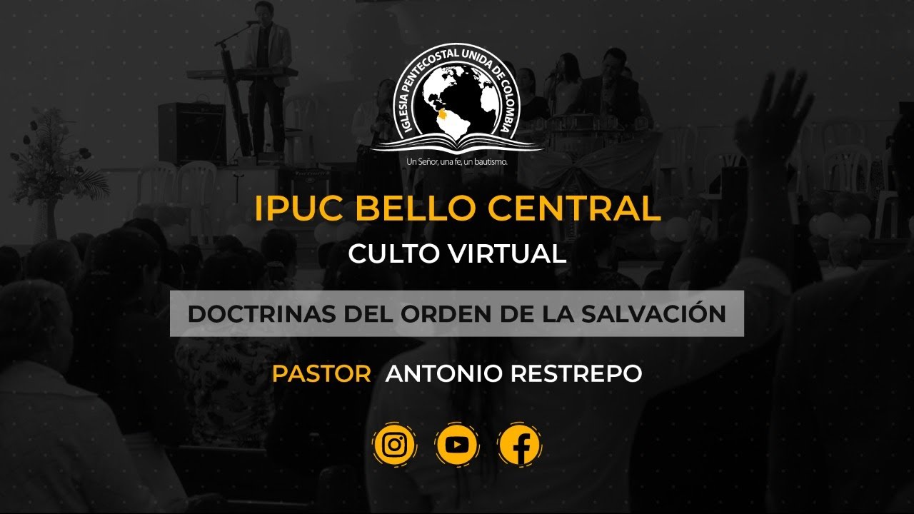 Doctrinas del orden de la salvación - Pastor Antonio Restrepo