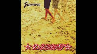 Slowrepeat - Desert