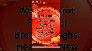 ♒ AQUARIUS— WEEKLY TAROT READING  Breakthroughs, Healing &amp; New Perspective