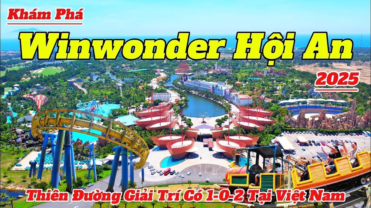 Khám Phá Winwonder Nam Hội An 2025 | Thiên Đường Giải Trí Có 1-0-2 Tại Việt Nam | Hướng Dẫn Chi Tiết