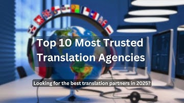 Top 10 Most Trusted Translation Agencies in 2025