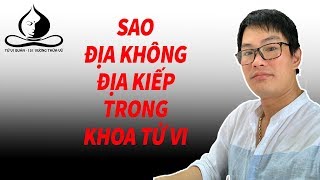 Sao Địa Không Địa Kiếp Trong Khoa Tử Vi | Tử Vi Nam Phái Lê Quang Lăng