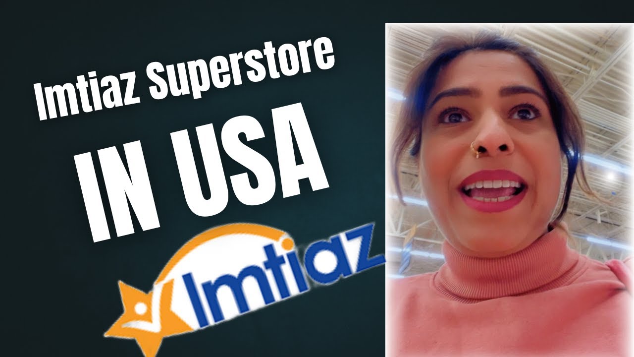 Imtiaz Superstore in USA, Let's check out! - YouTube