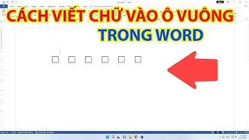 Cách Viết Chữ Vào Ô Vuông Trong Word
