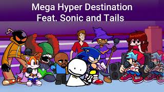 Friday Night Funkin' Mega Hyper Destination Feat. Sonic and Tails (NEW INST)