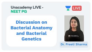 NEET PG| Microbiology| Bacterial Anatomy and Bacterial Genetics | Unacademy by Dr Preeti Sharma